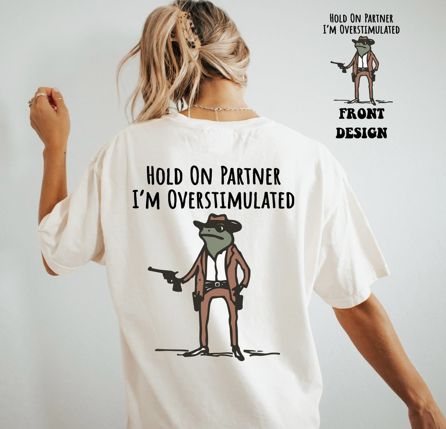 Hold On Partner I'm Overstimulated Frog Tee & Sweatshirt