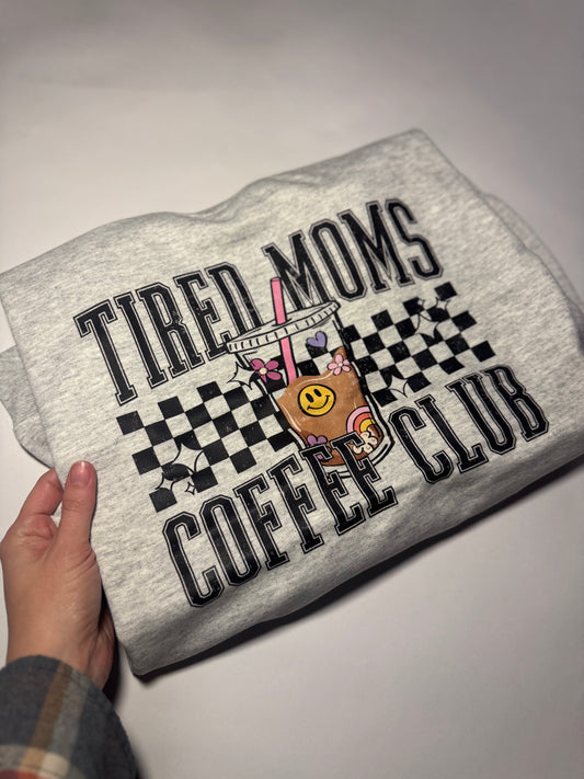 Tired Moms Coffee Club Sweatshirt